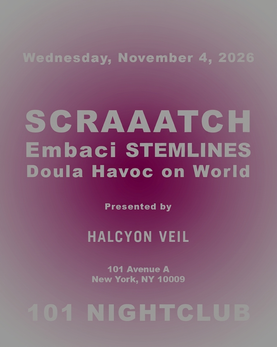 Halcyon Veil LIVE: SCRAAATCH Embaci STEMLINES Doula Havoc On World
