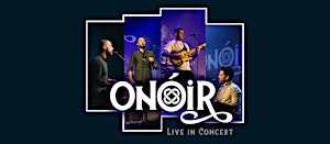 Onóir in Concert—2027 West Coast Premiere 2/27/27  (1st of 2 shows!)