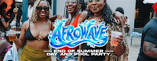 AFROWAVE - End of Summer Day and Pool Party