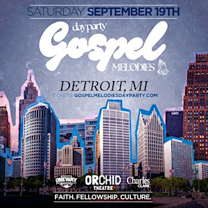 GOSPEL MELODIES DAY PARTY & BRUNCH: DETROIT