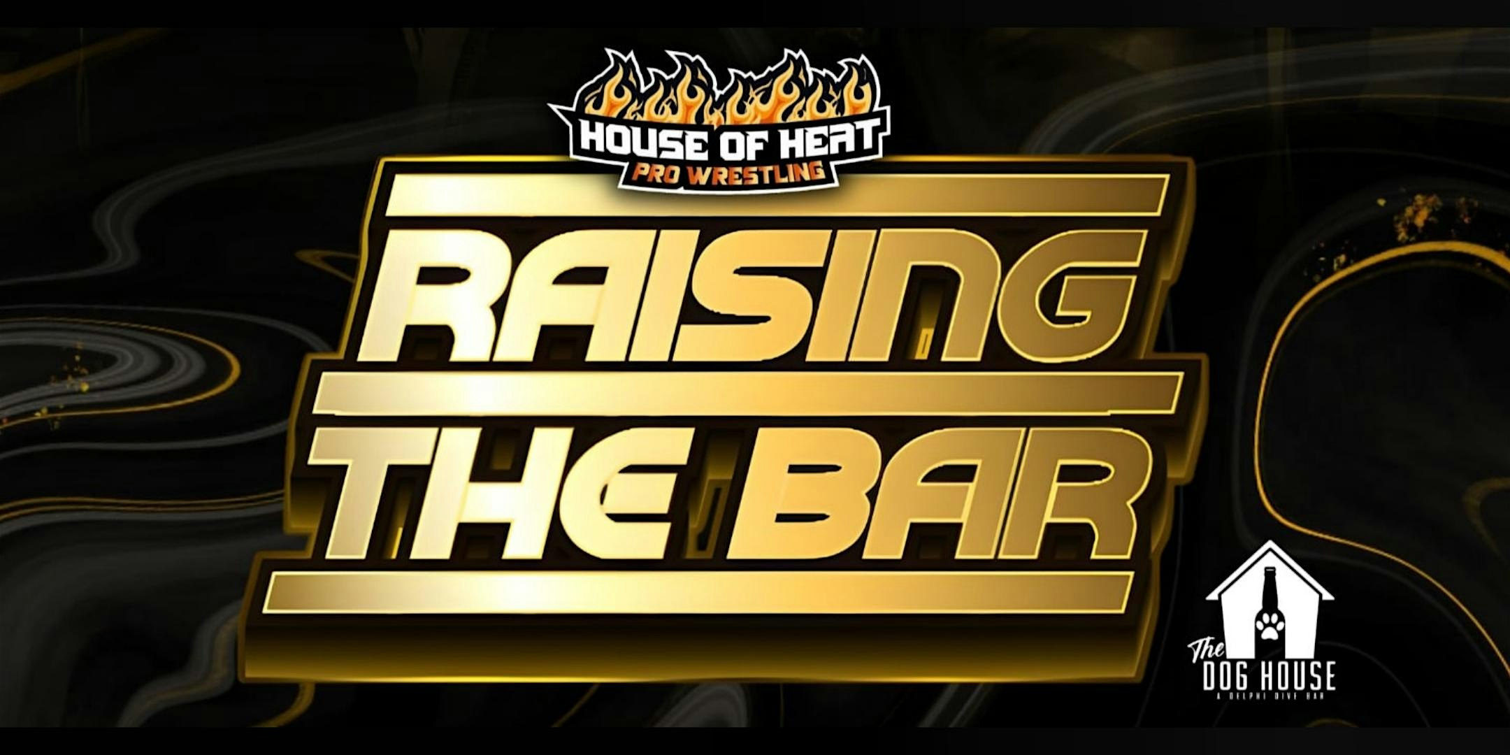 House of Heat Wrestling at The Dog House