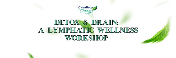 DETOX & DRAIN: A Lymphatic Wellness Workshop