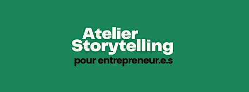 Atelier Storytelling pour entrepreneur.e.s