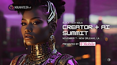2026 Black Tech NOLA Creator + AI Summit presented by T-Mobile