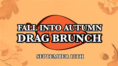 Fall Into Autumn Drag Brunch