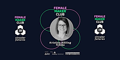 FEMALE MAKER CLUB:circular futures - Das Tchibo Circular Solution Lab