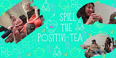 Spill The Positivi-Tea (FREE No Agenda Mixer)