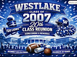 Westlake High School 20th Class Reunion Return of Class of 2007
