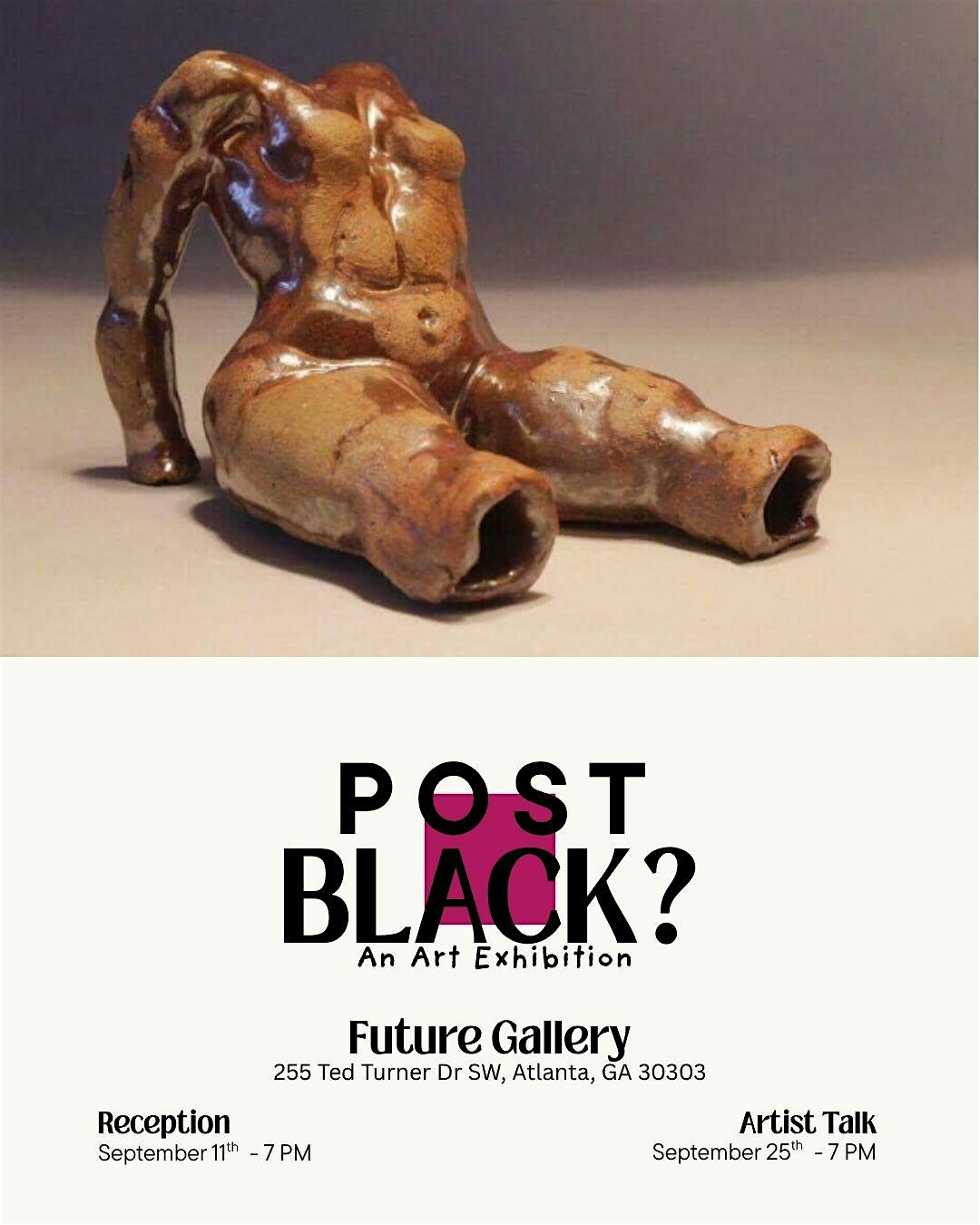 Post-Black? Artist Talk/Closing Reception