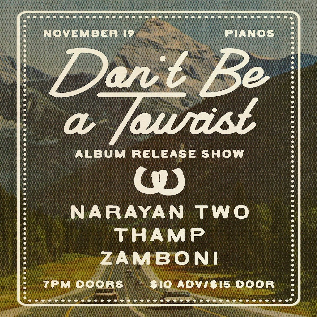 Narayan Two • Don't Be a Tourist Album Release Show with Thamp & Zamboni 