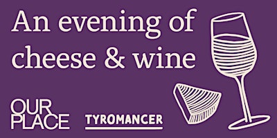 Cheese & Wine with Tyromancer