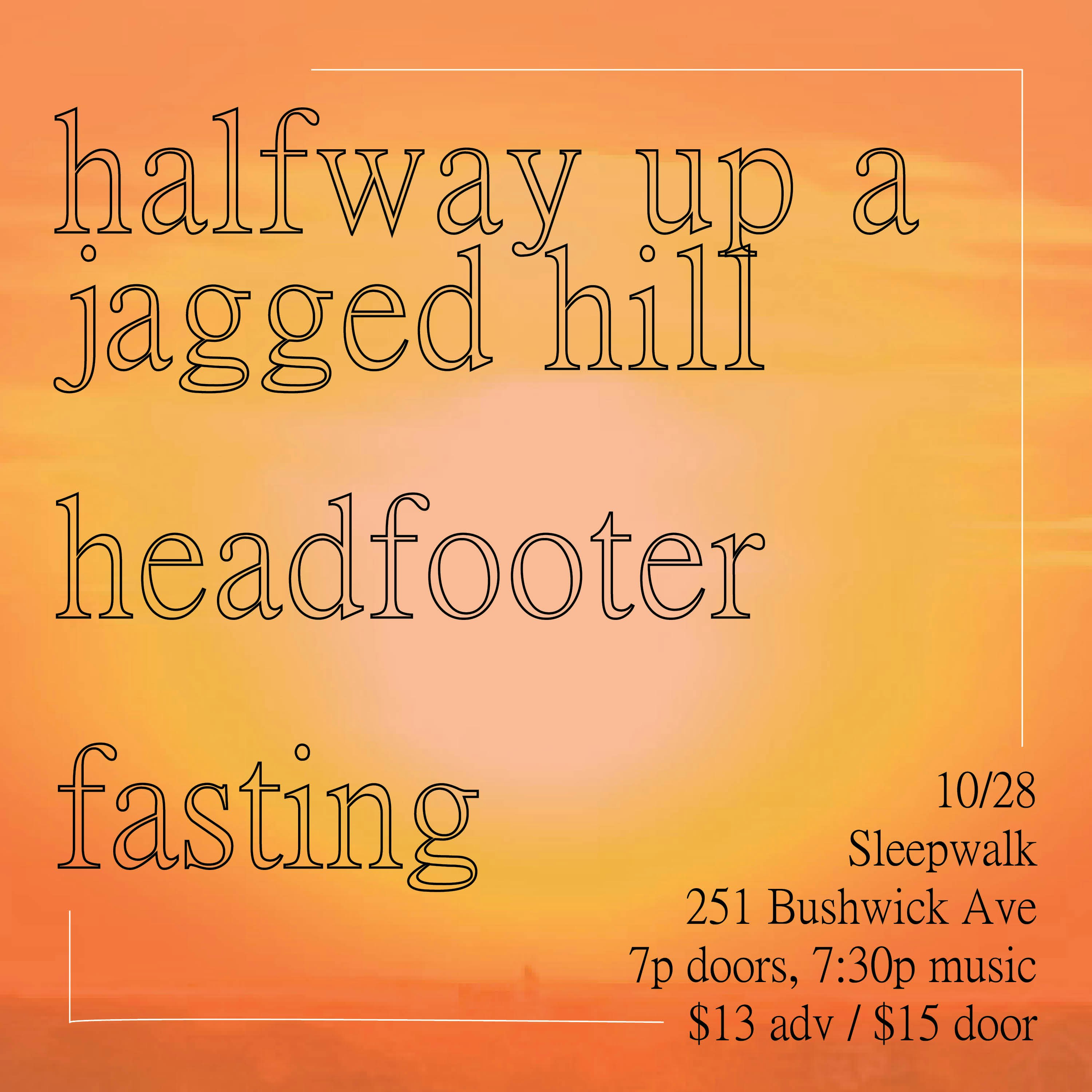 halfway up a jagged hill, Headfooter, Fasting