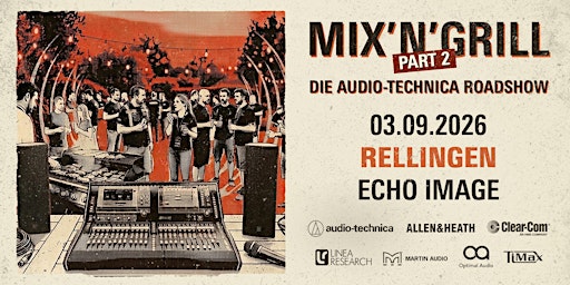 Mix'n'Grill - Die Audio-Technica Roadshow - Echo Image - RELLINGEN