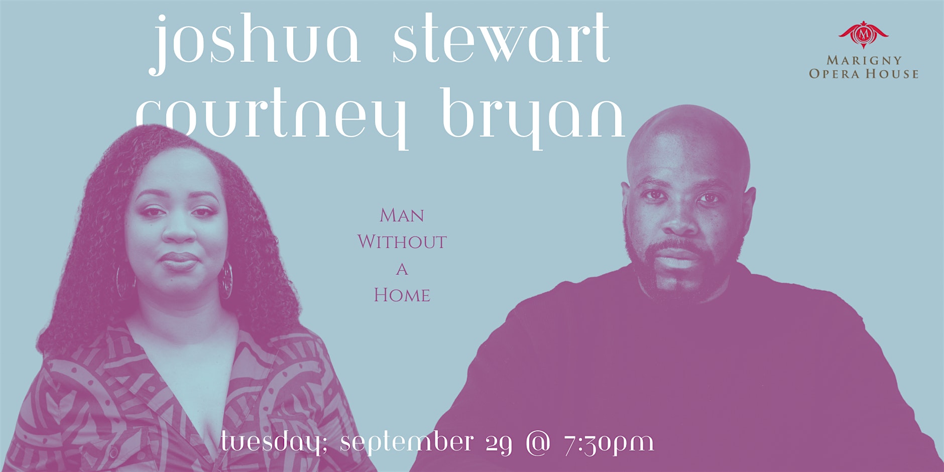 Joshua Stewart | Courtney Bryan:  Man Without a Home