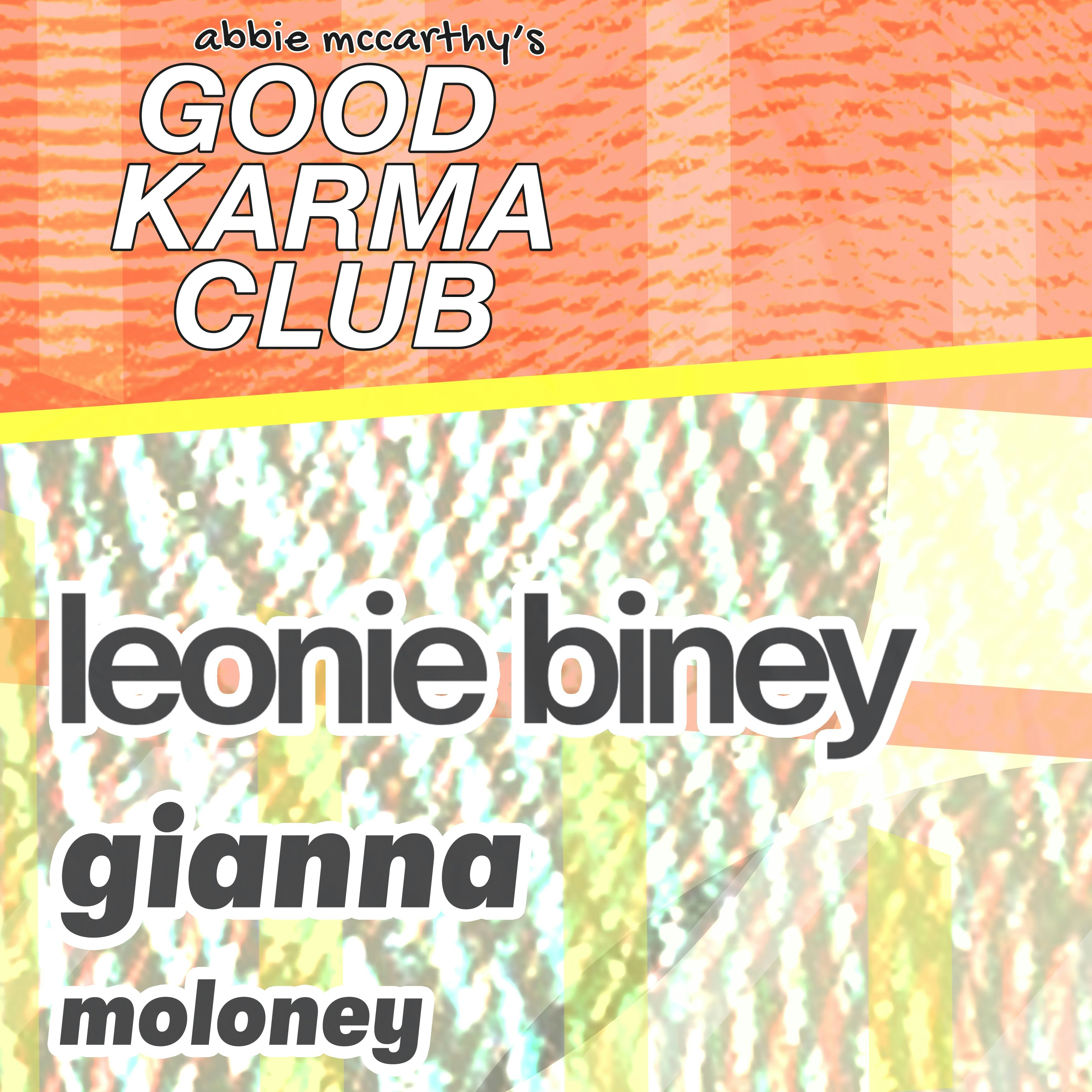 Abbie McCarthy's Good Karma Club Presents: Leonie Biney, Gianna, Moloney