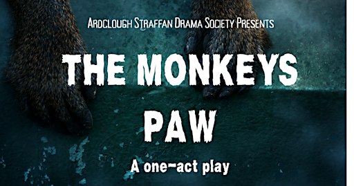 Ardclough Straffan Drama Society Presents "The Monkeys Paw"