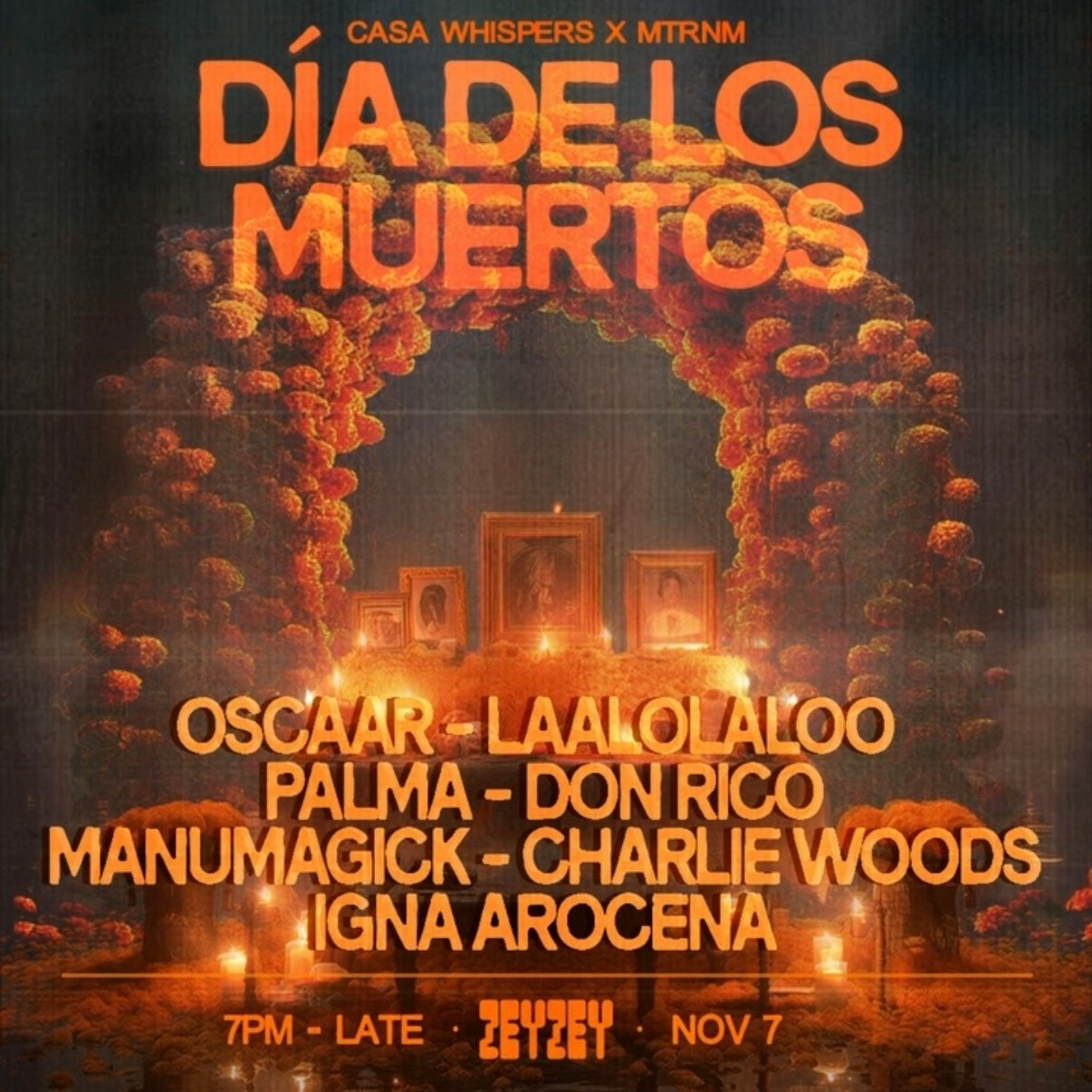CASA WHISPERS x MTRNM Present: Dia De Los Muertos - Zey Zey, Miami