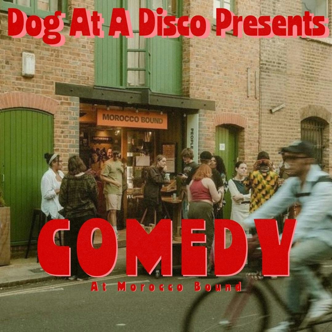 Dog at a Disco Presents: Comedy at Morocco Bound