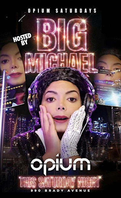 Big Michael hosts Saturday at OPIUM ATL. FOR sections text 4042450365