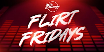 La Mirage Nightclub 18+ | FLIRT FRIDAYS September 18