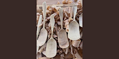 Spoon Carving- an introduction into the lost arts of greenwood handicraft