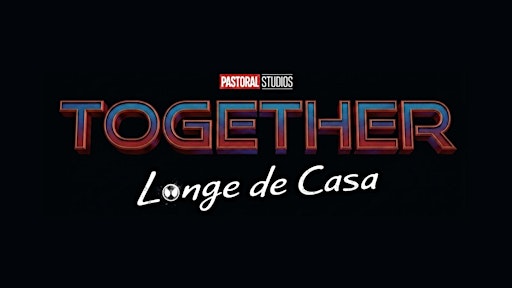 TOGETHER - LONGE DE CASA