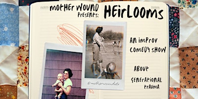 Mother Wound presents Heirlooms: Improv Comedy About Generational Trauma