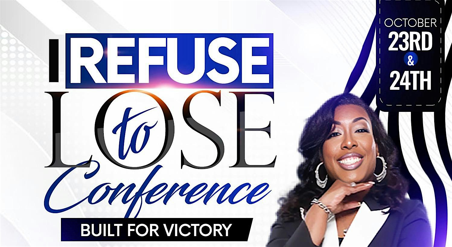I Refuse To Lose Conference: Built For Victory