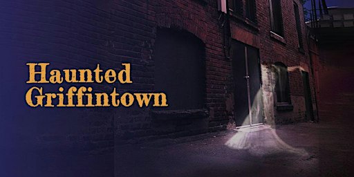 Haunted Griffintown
