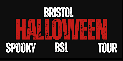 Bristol BSL Halloween Tour