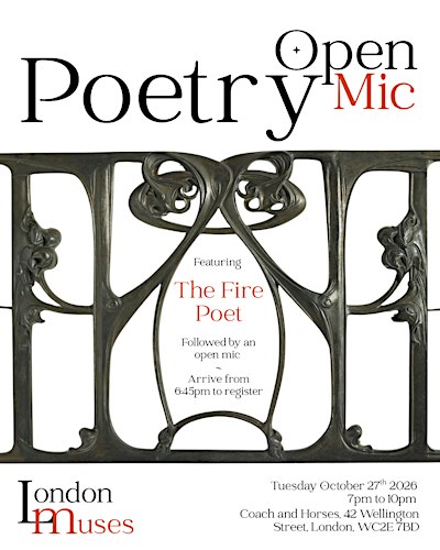 London Muses Poetry Open Mic Featuring The Fire Poet