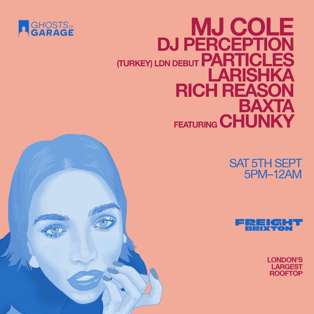 GHOST OF GARAGE W/ MJ Cole, DJ Perception, Rich Reason + Chunky