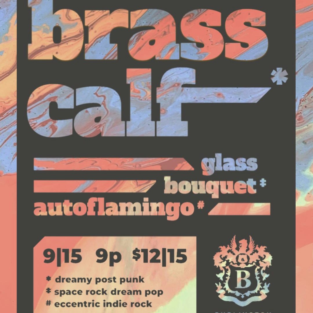 Brass Calf // Glass Bouquet // Autoflamingo