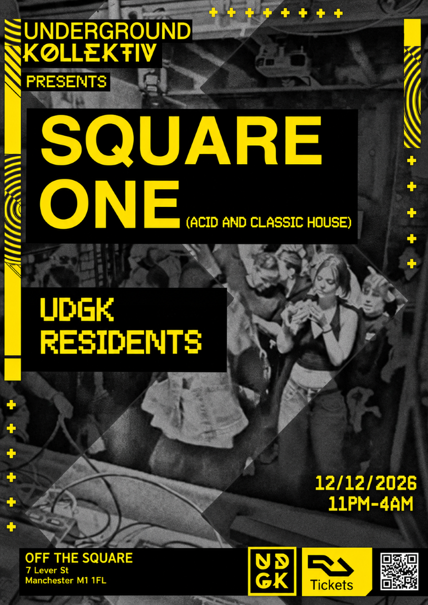 Underground Kollektiv present 'Square One' a night of Acid and Classic House £3.03 tickets