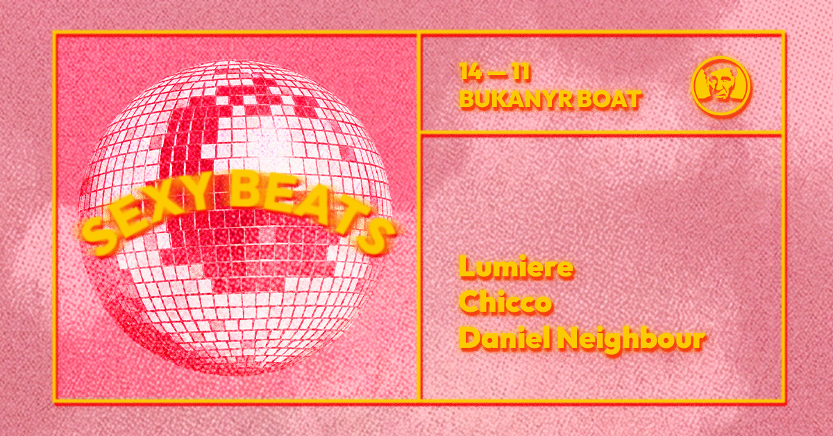 Sexy Beats - djs Lumiere, Chicco, Daniel Neighbour