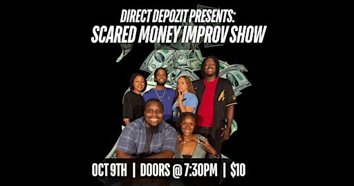 Direct Depozit Presents: Scared Money Improv Show