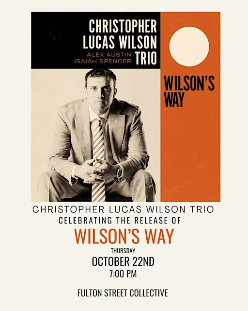 CHRISTOPHER LUCAS WILSON TRIO Album Release Performance Live at FSC