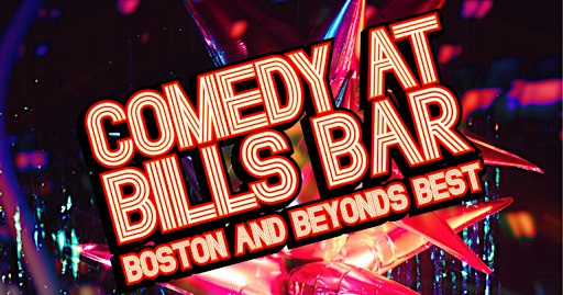 Comedy Night at Bill's Bar - Friday's -  (Fenway - $20)