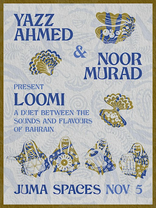 Yazz Ahmed & Noor Murad present Loomi: a curated Bahrani Supper Club