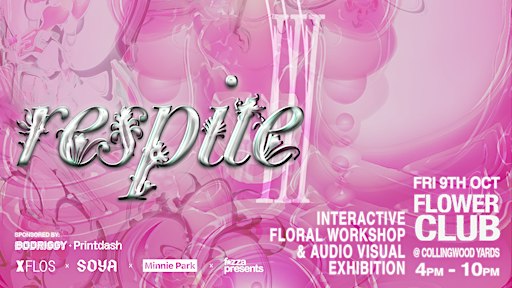 XFLOS x Soya Florist x Minnie Park x FOZZA presents: Respite III