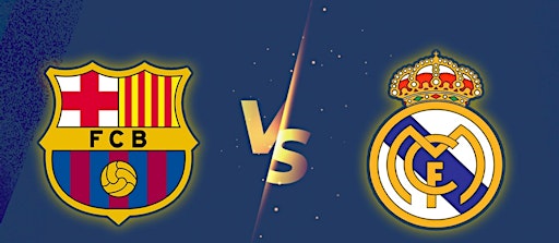 EL CLÁSICO: BARCELONA vs. REAL MADRID ⚽