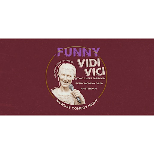 Funny Vidi Vici Presents: Monday Stand Up Comedy Night in English