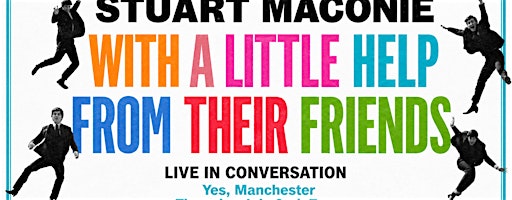 STUART MACONIE live in conversation - With A Little Help From Their Friends