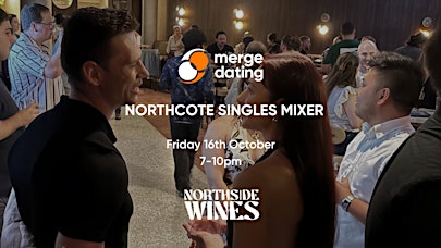 Northcote | Singles Mixer | Northside Wines | Friday 16th October | 28-40