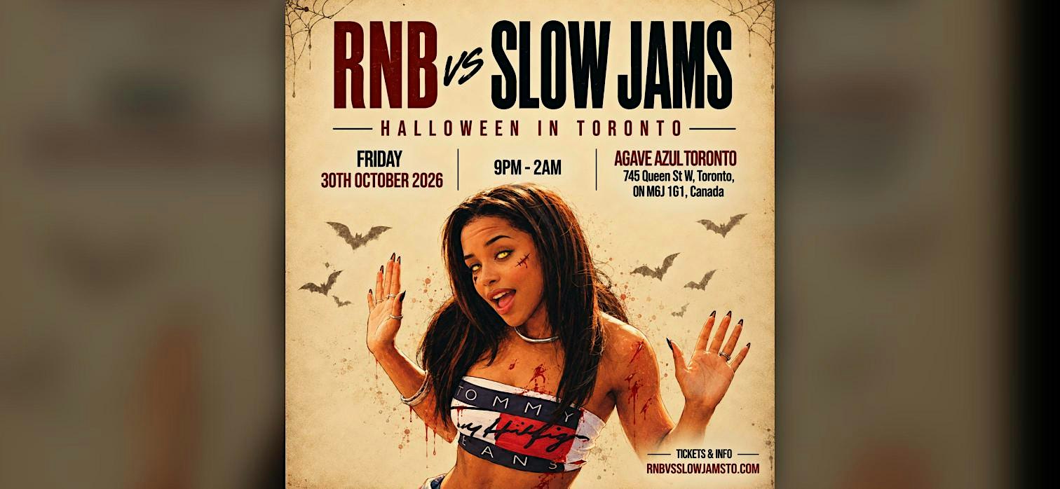 RNB vs SLOW JAMS TORONTO - Halloween In Toronto (FREE BEFORE 11PM)