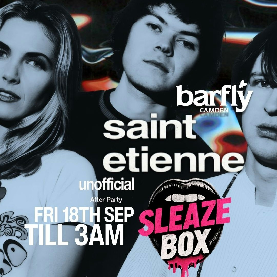 SleazeBox: SAINT ETIENNE unofficial After Party