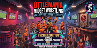 Loganville GA - Midget Mayhem / Little Mania Mini Wrestling! (Ages 18+)