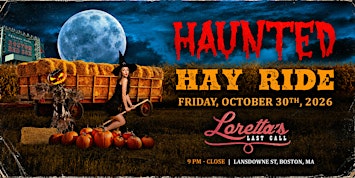 Haunted Hay Ride - Halloween 2026 @ Loretta's Last Call