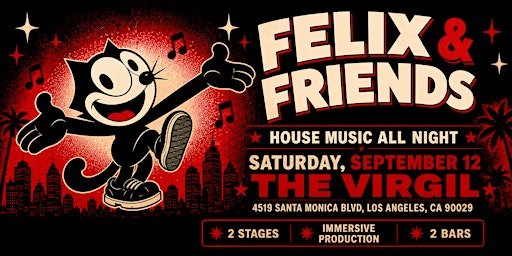 Felix & Friends | House Music | 21+