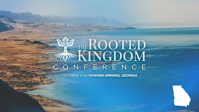 The Rooted Kingdom Conference - Powder Springs, GA